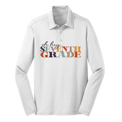 Oh Hey Seventh Grade Back To School For Teacher And Student Silk Touch Performance Long Sleeve Polo