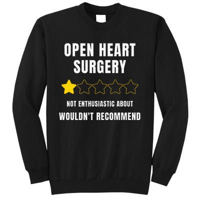 Open Heart Surgery WouldnT Recommend Tall Sweatshirt