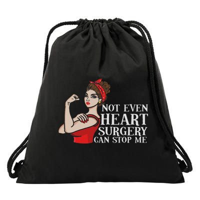 Open Heart Surgery Not Even Heart Surgery Can Stop Me Drawstring Bag