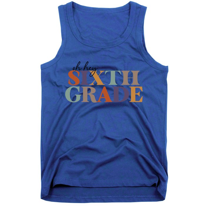 Oh Hey Sixth Grade Teacher Great Gift 6Th Grade Teachers Cute Gift Tank Top