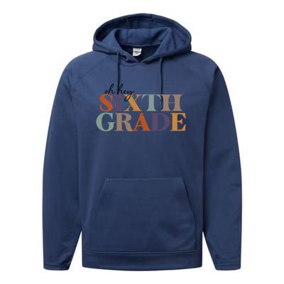 Oh Hey Sixth Grade Teacher Great Gift 6Th Grade Teachers Cute Gift Performance Fleece Hoodie