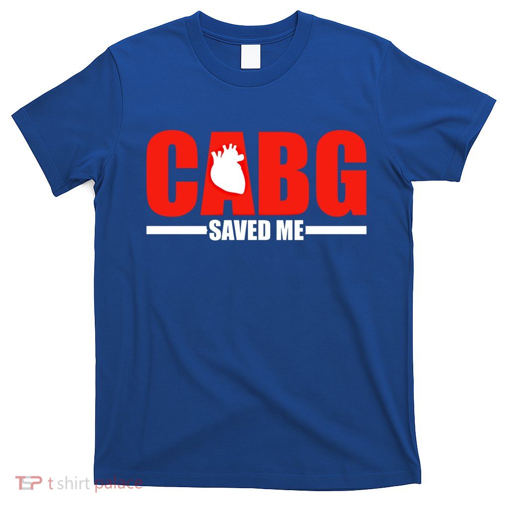 Open Heart Surgery Cabg Saved Me Cool Gift T-Shirt