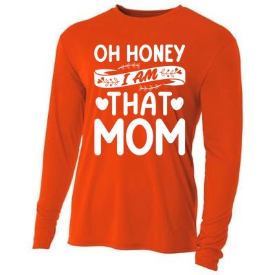 Oh Honey That I Am Funny Mom Grandma MotherS Day Gift Cooling Performance Long Sleeve Crew