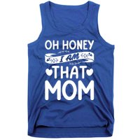 Oh Honey That I Am Funny Mom Grandma MotherS Day Gift Tank Top