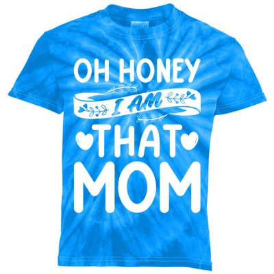 Oh Honey That I Am Funny Mom Grandma MotherS Day Gift Kids Tie-Dye T-Shirt