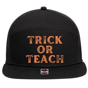 Orange Halloween Teacher Trick Or Treat Trick Or Teach Cute Gift 7 Panel Mesh Trucker Snapback Hat