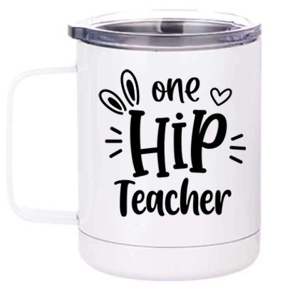 One Hip Teacher Easter Bunny Teacher Happy Easter Day Great Gift 12 oz Stainless Steel Tumbler Cup