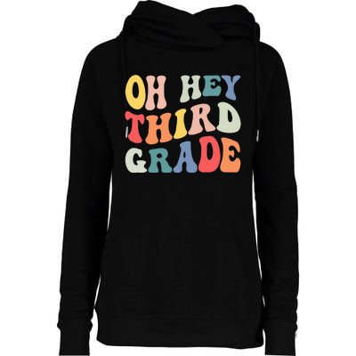 Oh Hey Third Grade Groovy Funny Back To School Teacher Kids Womens Funnel Neck Pullover Hood