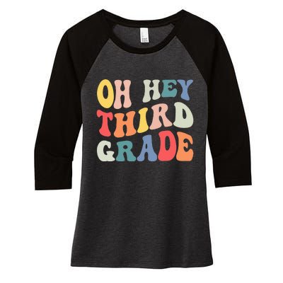 Oh Hey Third Grade Groovy Funny Back To School Teacher Kids Women's Tri-Blend 3/4-Sleeve Raglan Shirt