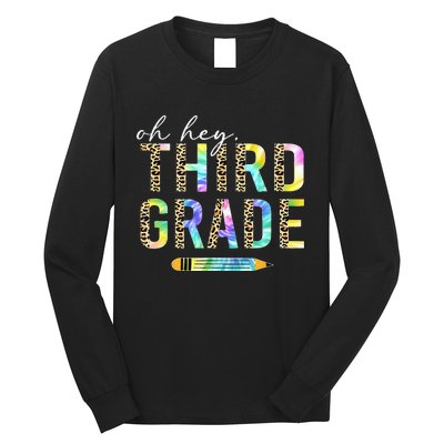 Oh Hey Third Grade Back to School Students 3rd Grade Teacher Long Sleeve Shirt