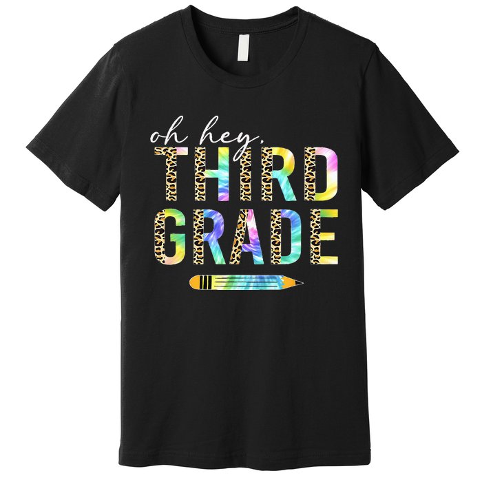 Oh Hey Third Grade Back to School Students 3rd Grade Teacher Premium T-Shirt