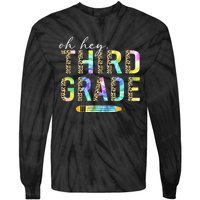 Oh Hey Third Grade Back to School Students 3rd Grade Teacher Tie-Dye Long Sleeve Shirt