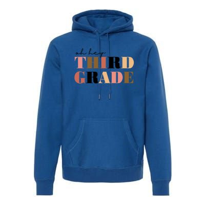 Oh Hey Third Grade Cute Gift Premium Hoodie