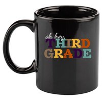 Oh Hey Third Grade 11oz C Handle Ceramic Mug