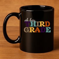 Oh Hey Third Grade 11oz C Handle Ceramic Mug