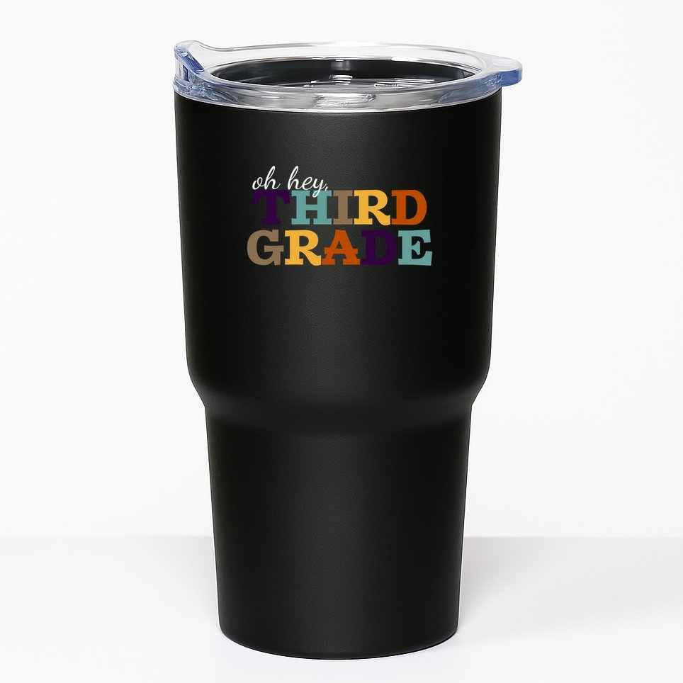 Oh Hey Third Grade Tumbler