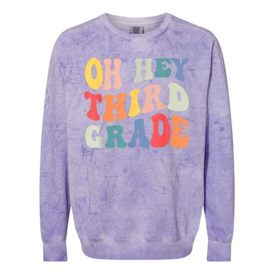 Oh Hey Third Grade Groovy Funny Back To School Teacher Colorblast Crewneck Sweatshirt