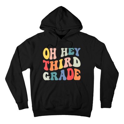 Oh Hey Third Grade Groovy Funny Back To School Teacher Hoodie