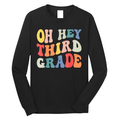 Oh Hey Third Grade Groovy Funny Back To School Teacher Long Sleeve Shirt