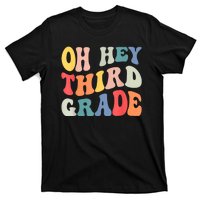 Oh Hey Third Grade Groovy Funny Back To School Teacher T-Shirt