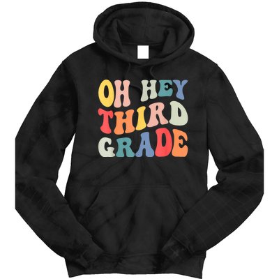 Oh Hey Third Grade Groovy Funny Back To School Teacher Tie Dye Hoodie