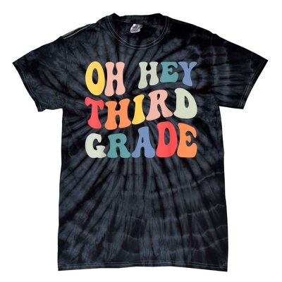 Oh Hey Third Grade Groovy Funny Back To School Teacher Tie-Dye T-Shirt