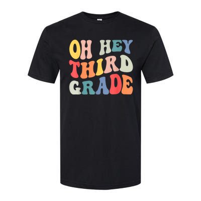 Oh Hey Third Grade Groovy Funny Back To School Teacher Softstyle CVC T-Shirt