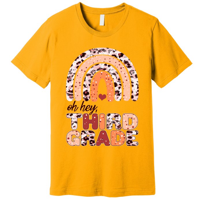Oh Hey Third Grade Leopard Print Pattern Rainbow Premium T-Shirt