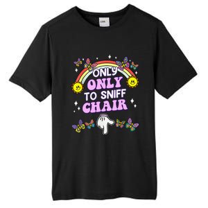 Only Here To Sniff Chair Embarrassing Inappropriate Humor Tall Fusion ChromaSoft Performance T-Shirt