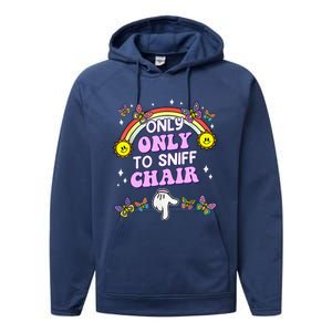 Only Here To Sniff Chair Embarrassing Inappropriate Humor Performance Fleece Hoodie