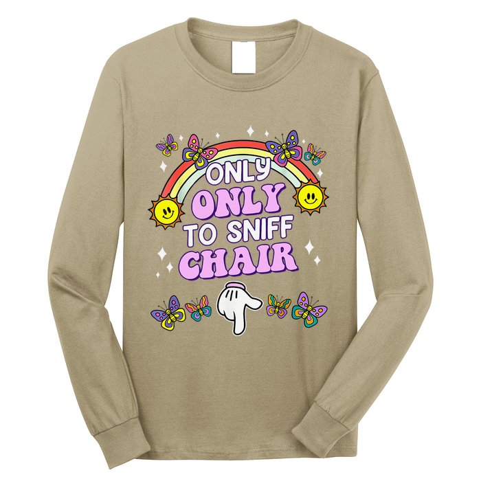 Only Here To Sniff Chair Embarrassing Inappropriate Humor Long Sleeve Shirt