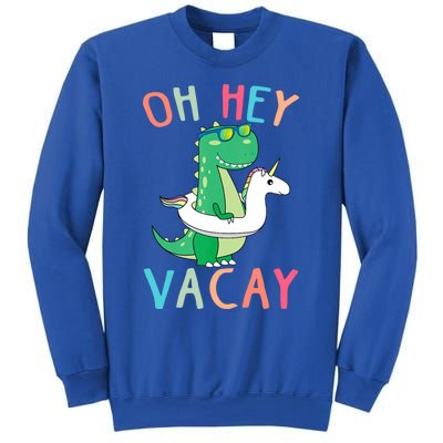 Oh Hey Vacay Dinosaur Unicorn Tropical Summer Funny Gift Sweatshirt