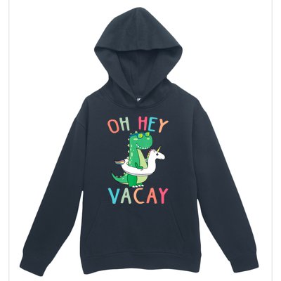 Oh Hey Vacay Dinosaur Unicorn Tropical Summer Funny Gift Urban Pullover Hoodie