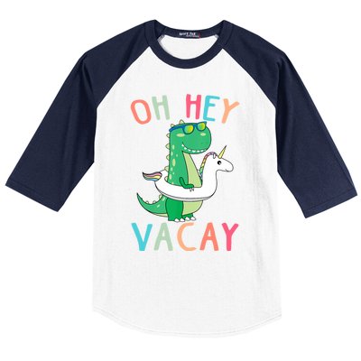 Oh Hey Vacay Dinosaur Unicorn Tropical Summer Funny Gift Baseball Sleeve Shirt