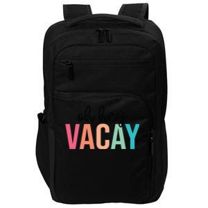 Oh Hey Vacay Summer Matching Family Vacation Teacher Student Gift Impact Tech Backpack