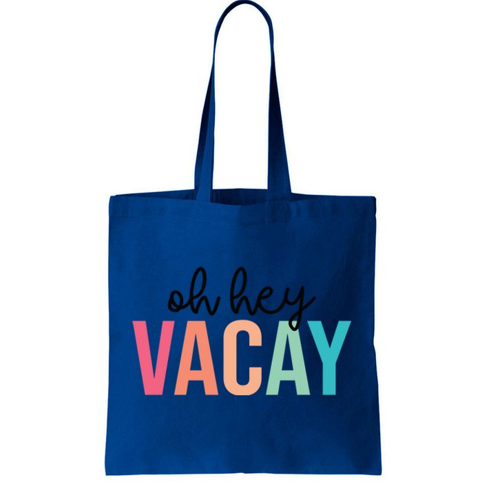 Oh Hey Vacay Summer Matching Family Vacation Teacher Student Gift Tote Bag