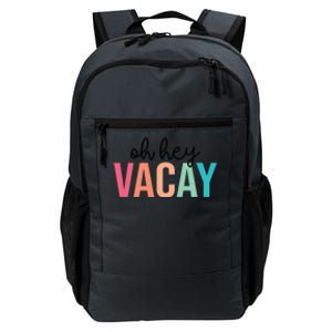 Oh Hey Vacay Summer Matching Family Vacation Teacher Student Gift Daily Commute Backpack