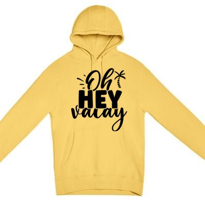 Oh Hey Vacay Palm Tree Summer Premium Pullover Hoodie