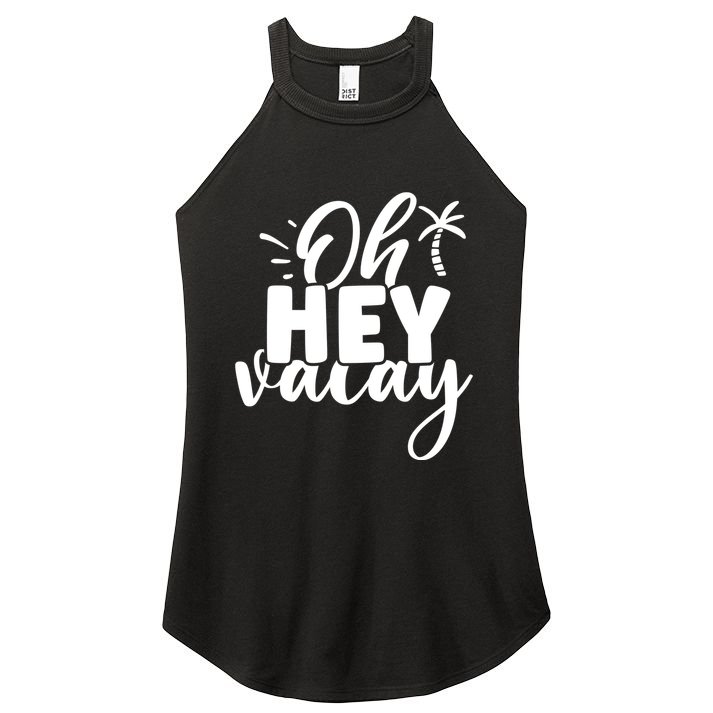 Oh Hey Vacay Palm Tree Summer Women's Perfect Tri Rocker Tank