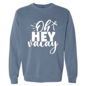 Oh Hey Vacay Palm Tree Summer Garment-Dyed Sweatshirt