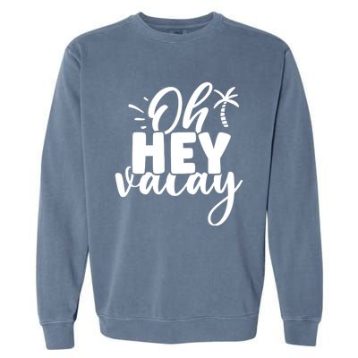 Oh Hey Vacay Palm Tree Summer Garment-Dyed Sweatshirt