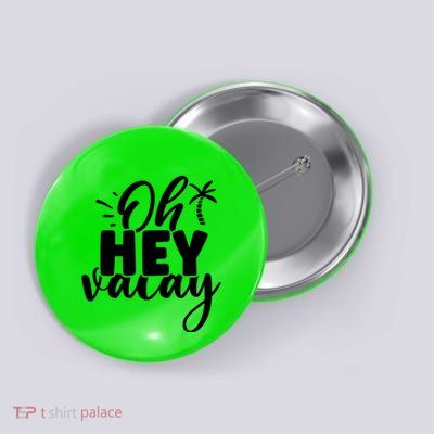 Oh Hey Vacay Palm Tree Summer Button