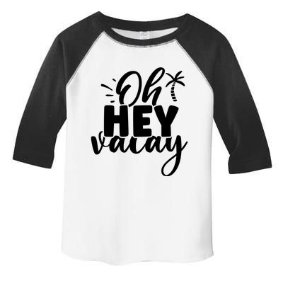 Oh Hey Vacay Palm Tree Summer Toddler Fine Jersey T-Shirt