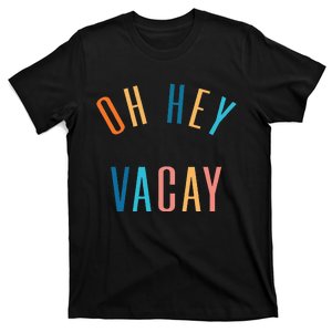 Oh Hey Vacay Summer Matching Family Vacation T-Shirt