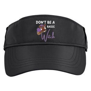 Okapi Halloween Witch Witches Dont Be A Basic Witch Gift Adult Drive Performance Visor