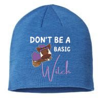 Okapi Halloween Witch Witches Dont Be A Basic Witch Gift Sustainable Beanie