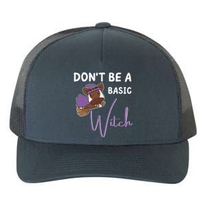 Okapi Halloween Witch Witches Dont Be A Basic Witch Gift Yupoong Adult 5-Panel Trucker Hat