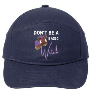 Okapi Halloween Witch Witches Dont Be A Basic Witch Gift 7-Panel Snapback Hat