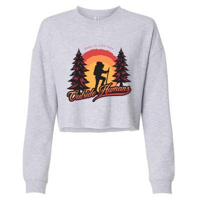 Outside Hu Wanderlust Born Free Adventurer Backpacker Funny Gift Cropped Pullover Crew