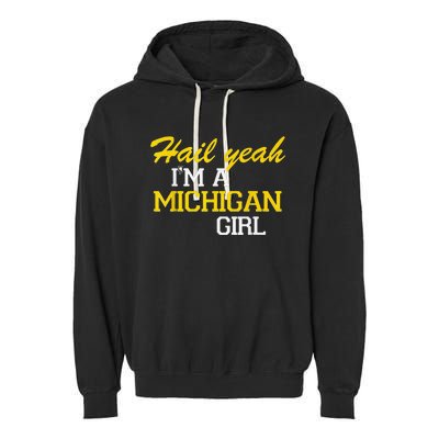 Oh Hail Yeah Michigan Michigander Pride Distressed Garment-Dyed Fleece Hoodie